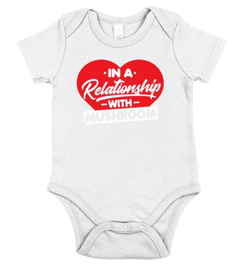 In a Relationship with Mushrooms - Funny Mushroom Short Sleeve Baby One-Piece