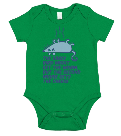 The Early Bird might get the worm But the second mouse gets the cheese Short Sleeve Baby One-Piece