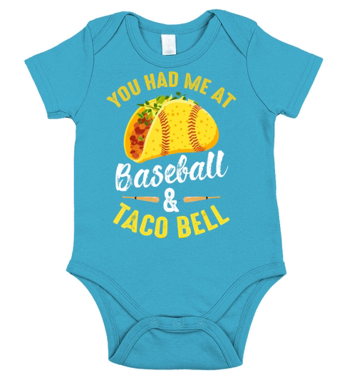 You Had Me At Baseball And Taco Bell Funny Gift T-Shirt Short Sleeve Baby One-Piece