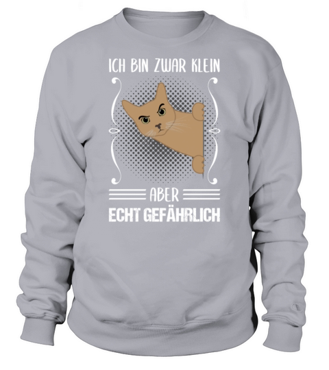 Cat Small But Dangerous Funny Quote Gift Sweatshirt Unisex