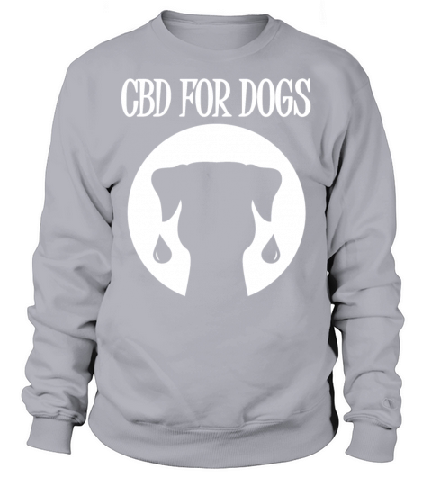 CBD For Dogs Quote CBD Oil Animal Dog Medicine Fun Sweatshirt Unisex