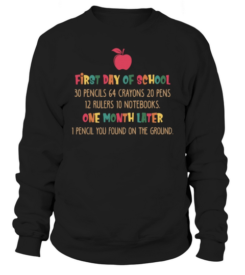 First Day Of School 30 Pencils 64 Crayons 20 Pens Sweatshirt Unisex