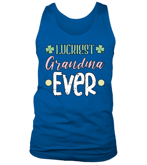 Awesome Luckiest Grandma Ever Best Nana Mothers Da Tank Top Unisex