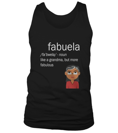 Fabuela - Fabulous Abuela Spanish Grandma Shirt Tank Top Unisex