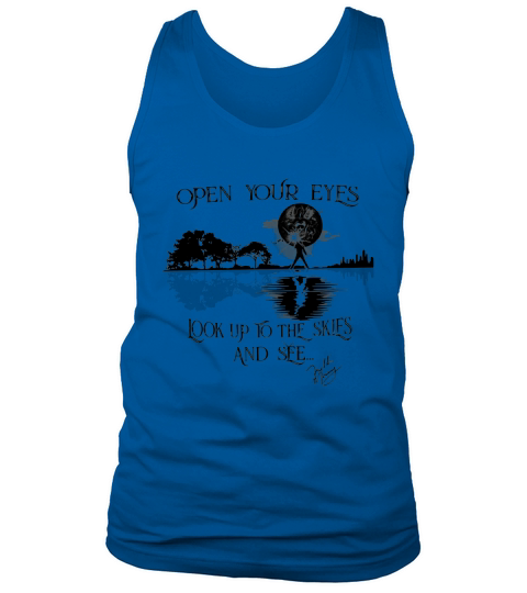 Open Your Eyes Look Up To The Skies And See Freddie Mercury shirt Tank Top Unisex