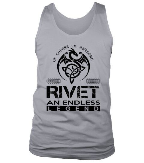 RIVET Shirts - Awesome RIVET An Endless Legend Name Shirts Tank Top Unisex