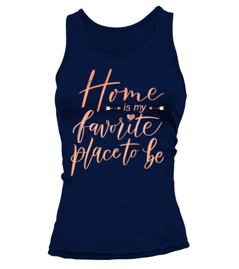 Home is my favorite place to be Tank top Woman