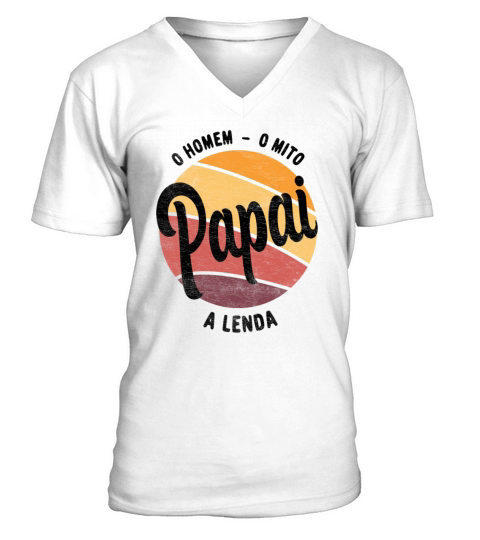 Daddy The Man The Myth The Legend Pai Brasileiro V-Neck T-shirt