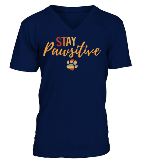 Vintage Stay Pawsitive Dog Owner Positive Quote V-Neck T-shirt