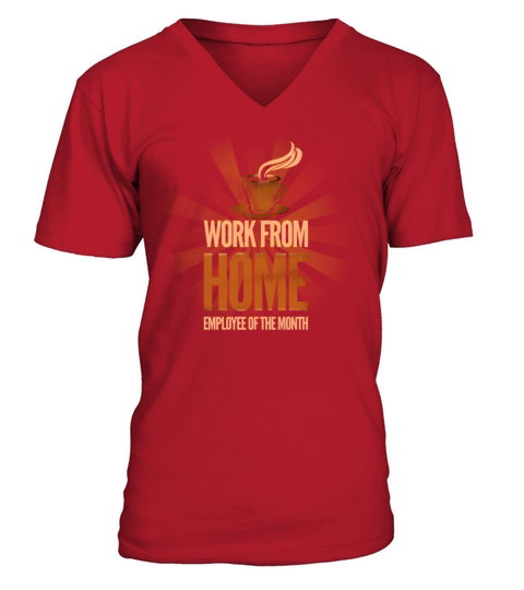 Work from home employee of the month V-Neck T-shirt