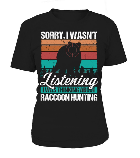 Raccoon Hunter Vintage Sorry I wasnt Raccoons Women's T-Shirt