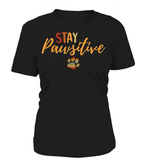 Vintage Stay Pawsitive Dog Owner Positive Quote Women's T-Shirt