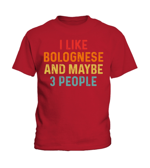 I Like Bolognese And Maybe 3 People Retro Vintage Kids T-Shirt