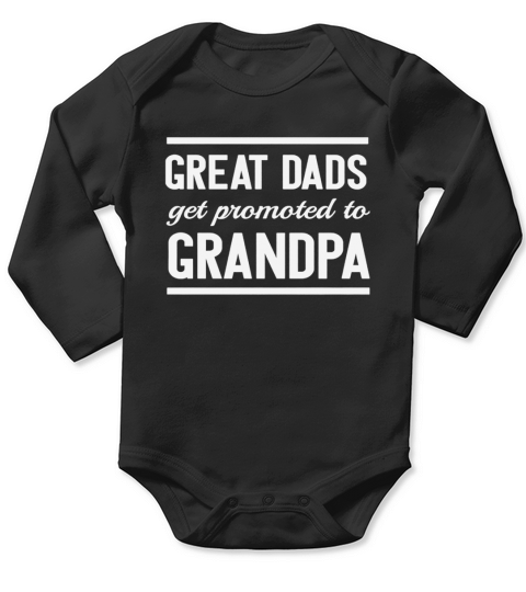 Great Dads Get Promoted to Grandpa Long Sleeve Baby One-Piece