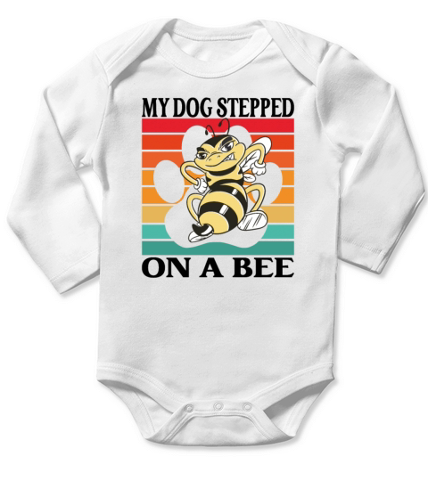My Dog stepped on a bee Long Sleeve Baby One-Piece