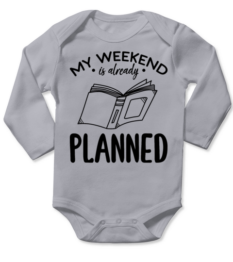 My Weekend Is Already Planned Book Reading Book Long Sleeve Baby One-Piece