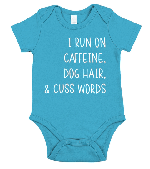 I run on caffeine dog hair and cuss words Short Sleeve Baby One-Piece