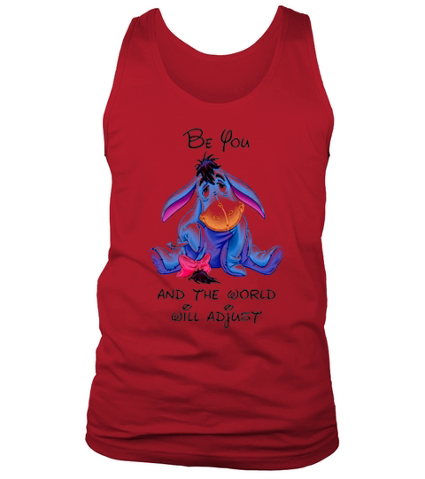 Eeyore be you and the world will adjust shirt Tank Top Unisex