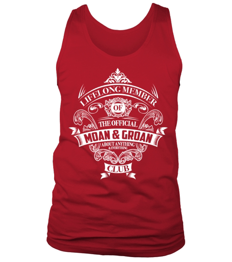 Lifelong member of the official Moan and groan club Tank Top Unisex