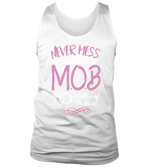 Mother Of The Bride Shirt Wedding Party MOB Mom T-Shirt Tank Top Unisex