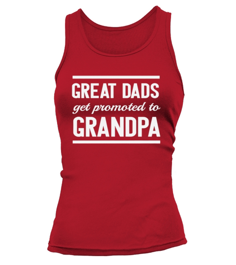 Great Dads Get Promoted to Grandpa Tank top Woman