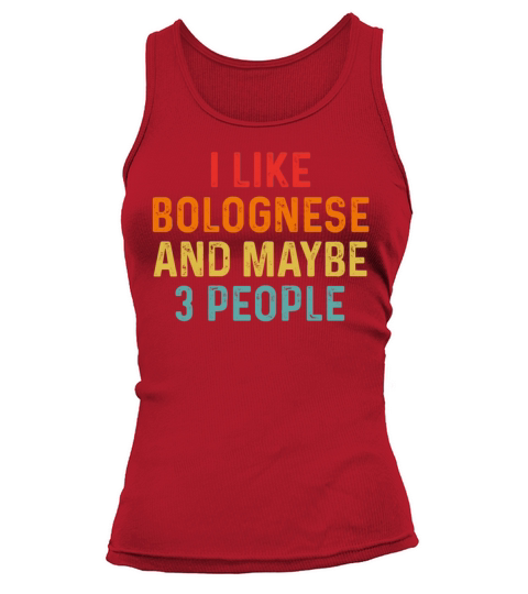 I Like Bolognese And Maybe 3 People Retro Vintage Tank top Woman