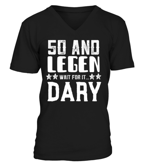 50 and Legen Wait for it Dary V-Neck T-shirt