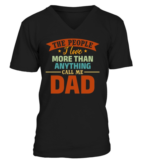Fathers Day The People I Love More Than Anything V-Neck T-shirt