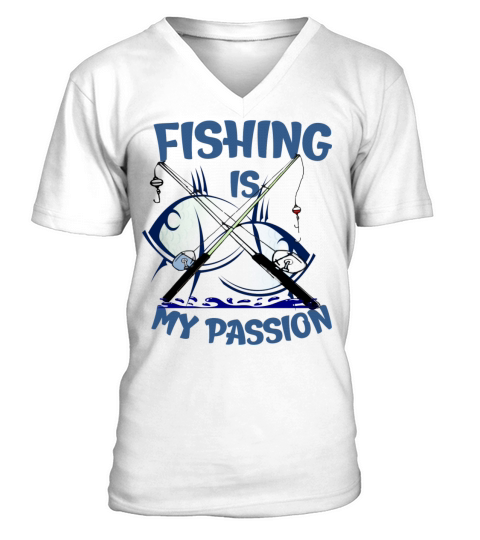 FISHING IS MY PASSION V-Neck T-shirt