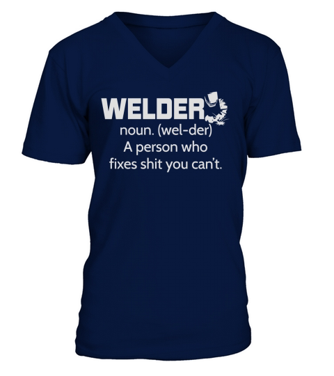 Welder noun. (wel-der) a person who fixes shit you can V-Neck T-shirt