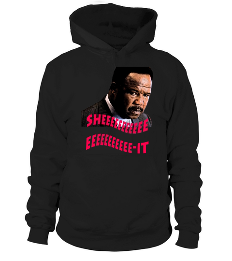 Clay Davis Sheeeeee-it Hoodie Unisex