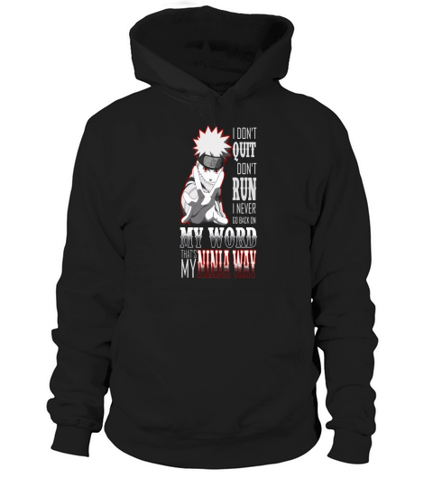 Naruto Ninja way - I never go back on my world - Mens Premium T-Shirt Hoodie Unisex