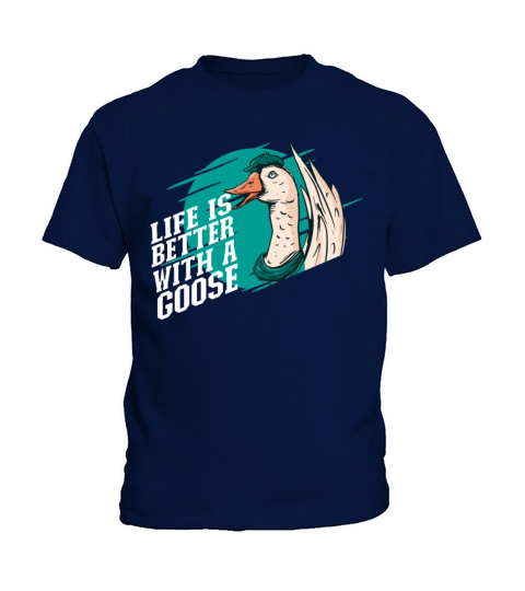 Life Is Better With A Goose Animal Geese Lover Kids T-Shirt