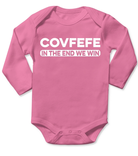 COVFEFE  In The End We Win TShirt Long Sleeve Baby One-Piece