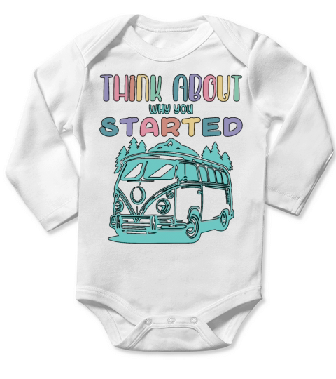 Fun Think About Why You Started Positive Affirmati Long Sleeve Baby One-Piece