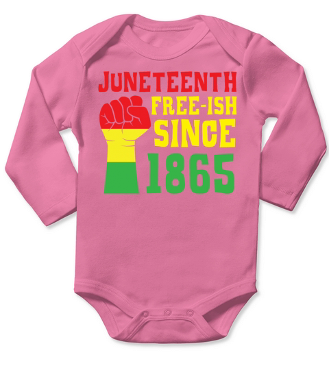 Juneteenth Free-ish Since 1865 Black Pride Long Sleeve Baby One-Piece
