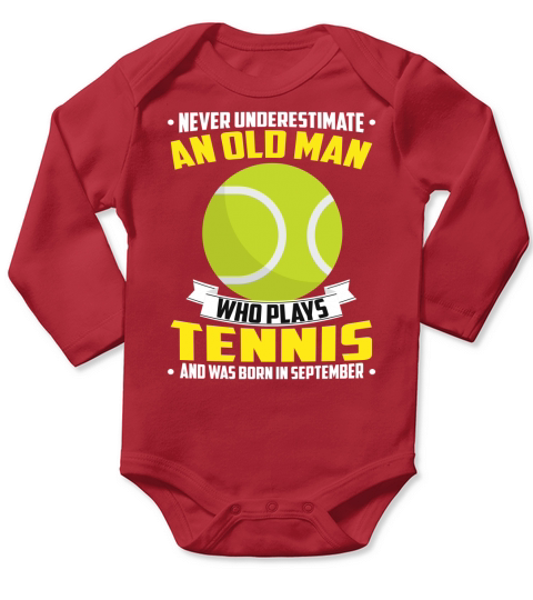 Never Underestimate An Old Man Who Plays Tennis And Was Born In September Sports 2020 Long Sleeve Baby One-Piece