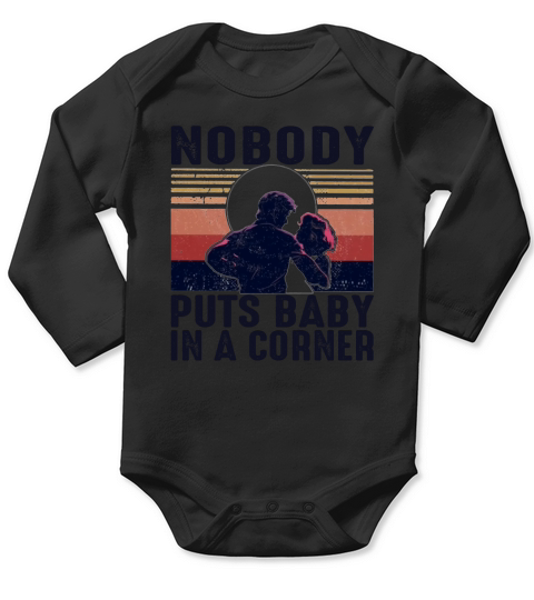 Nobody puts baby in a corner vintage shirt Long Sleeve Baby One-Piece