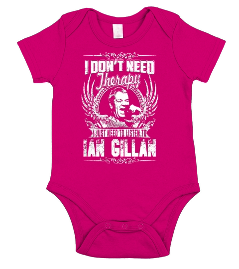 I Dont Need Therapy i Just Need To Listen To Ian Gillan TShirt Short Sleeve Baby One-Piece