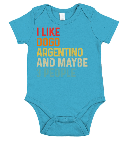 I Like Dogo Argentino And Maybe 3 People Dog Short Sleeve Baby One-Piece