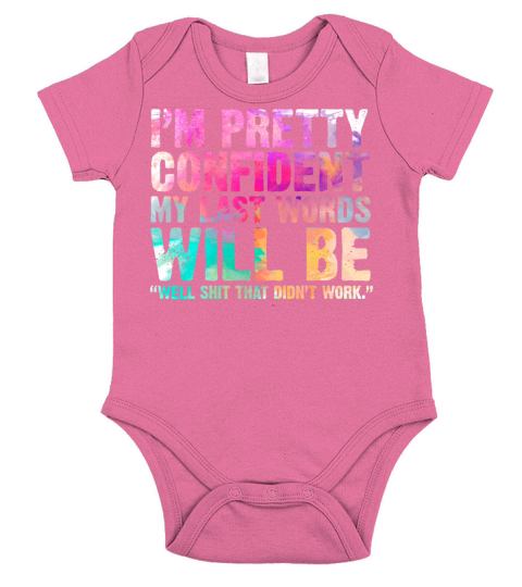 Im Pretty Confident My Last Words Will Be Quote Short Sleeve Baby One-Piece