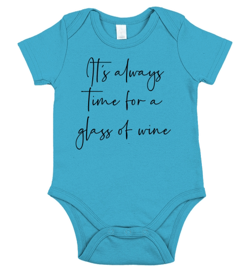 Its always time for a glass of wine Short Sleeve Baby One-Piece