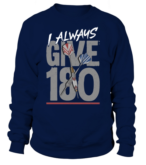 Darts Vintage I Always Give 180 Sweatshirt Unisex