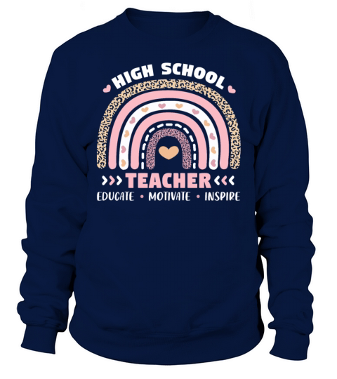 High School Teacher Educate Motivate Inspire Sweatshirt Unisex