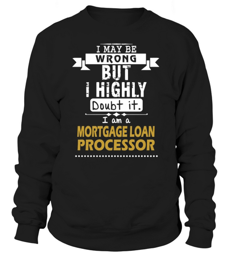 MORTGAGE LOAN PROCESSOR Dout It Sweatshirt Unisex