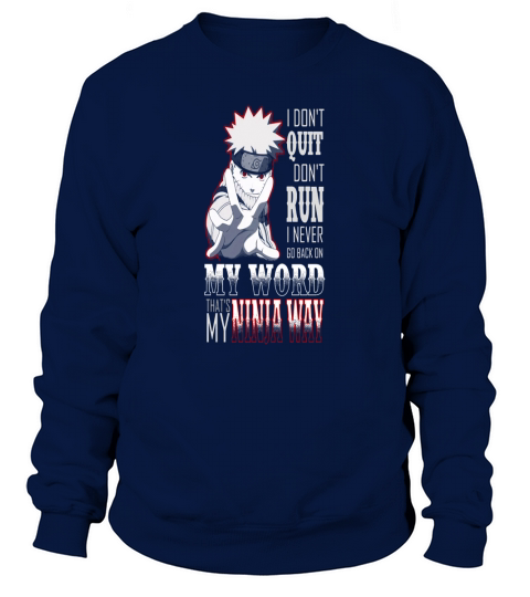 Naruto Ninja way - I never go back on my world - Mens Premium T-Shirt Sweatshirt Unisex
