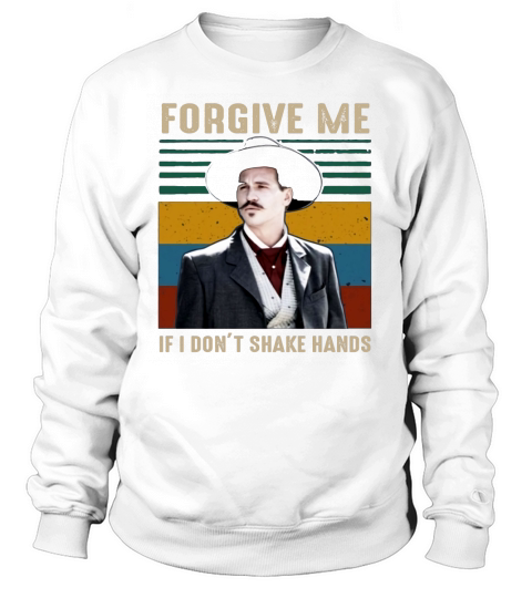 Vintage Tombstone forgive me if I don’t shake hands shirt Sweatshirt Unisex