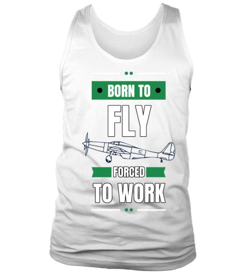 Born To Fly - Forced To Work Tank Top Unisex