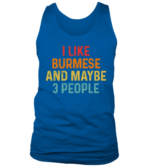 I Like Burmese And Maybe 3 People Retro Vintage Tank Top Unisex