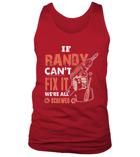 If RANDY Cant Fix It Were All Screwed Tank Top Unisex